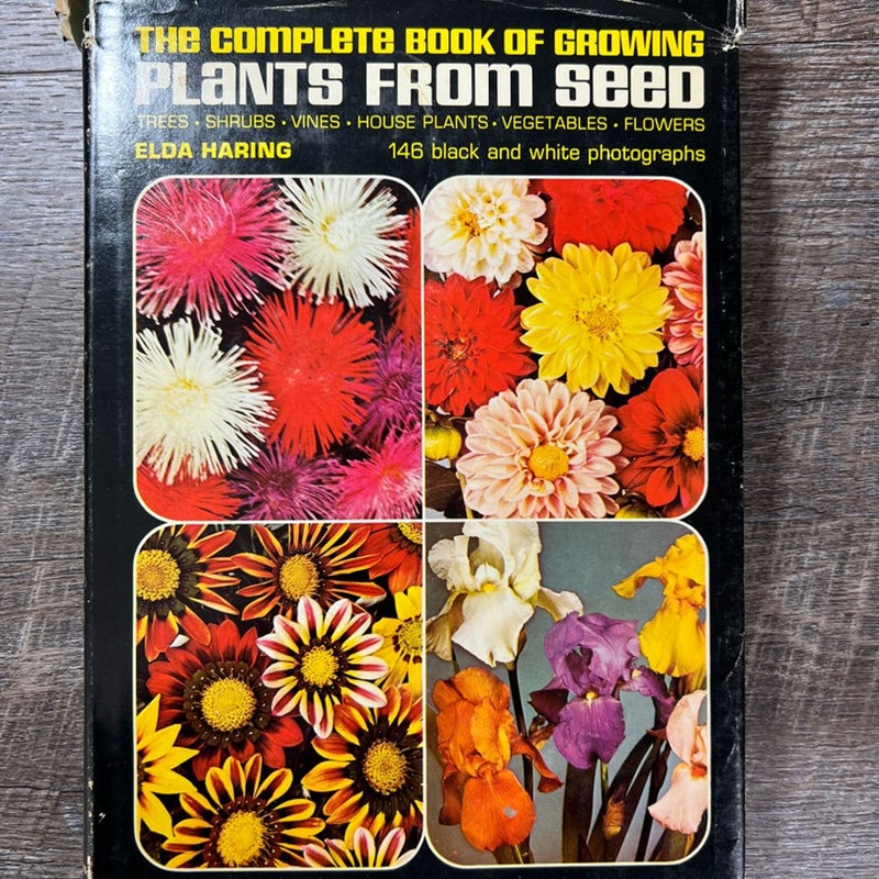 The complete book of growing plants from seed