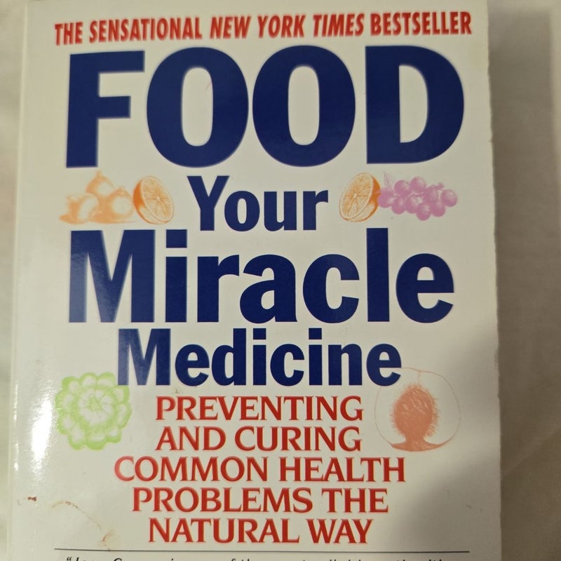 Food: Your Miracle Medicine