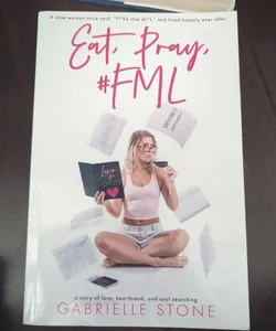 Eat, pray, FML