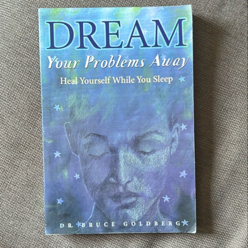 Dream Your Problems Away