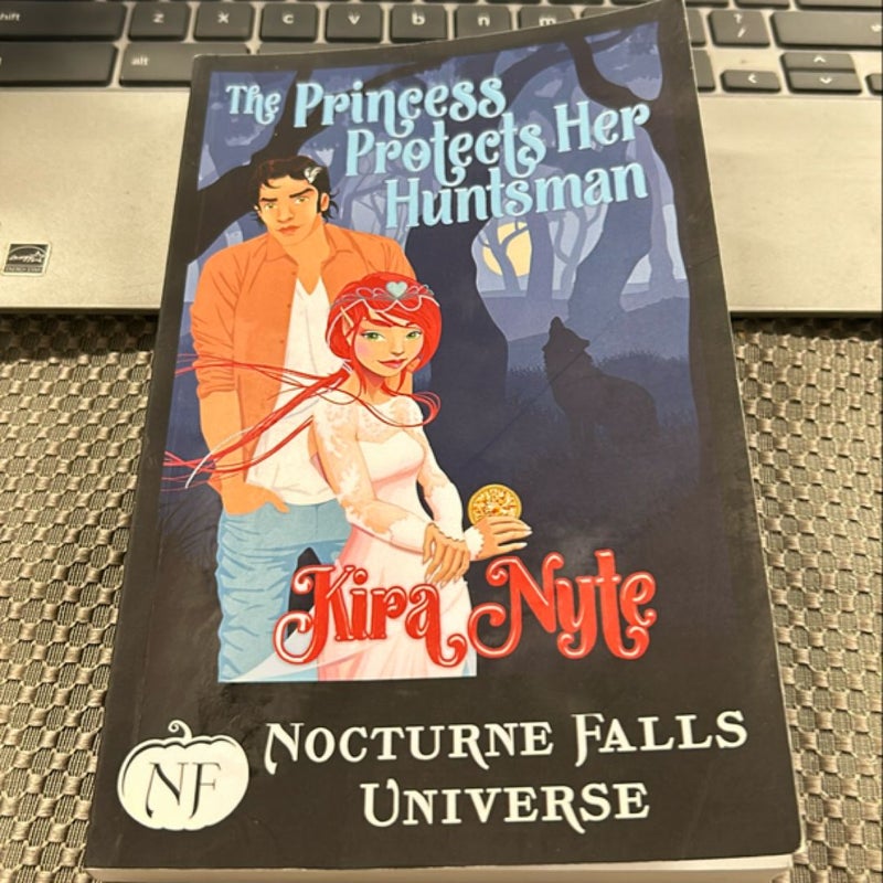 The Princess Protects Her Huntsman: a Nocturne Falls Universe Story