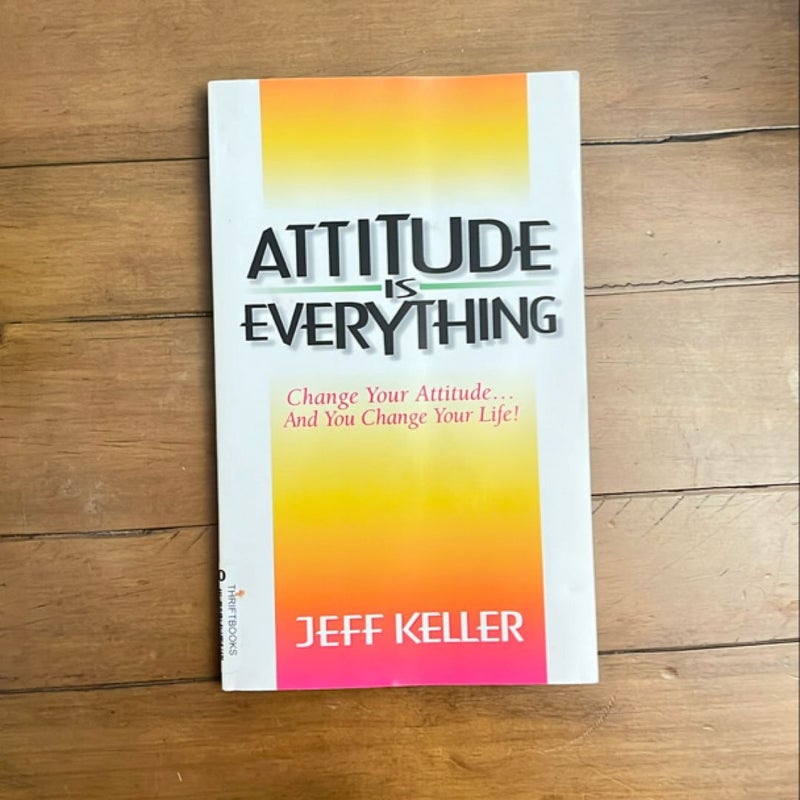 Attitude Is Everything