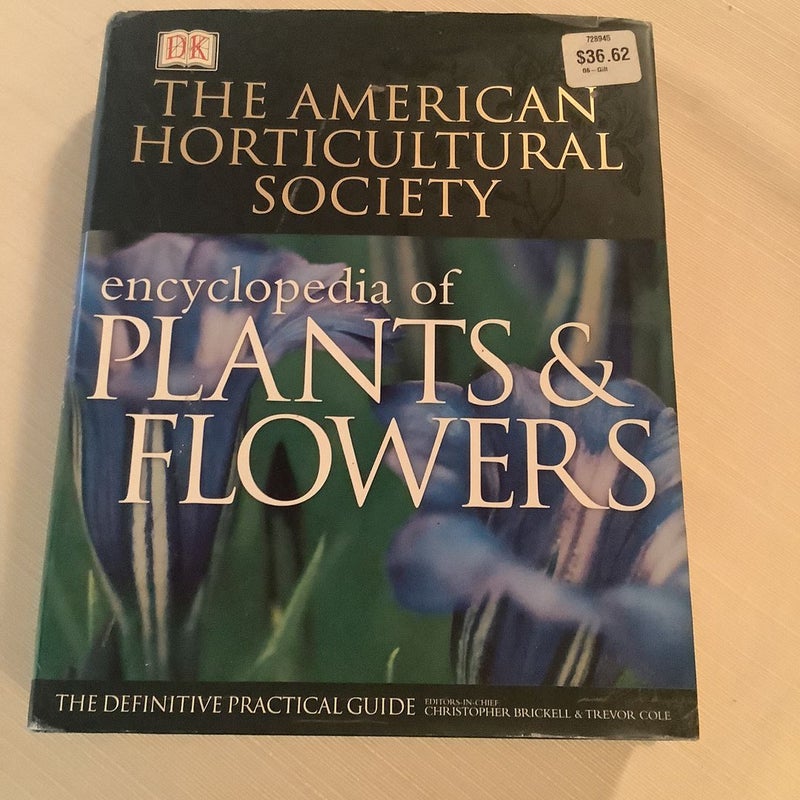 The American Horticultural Society Encyclopedia of Plants and Flowers