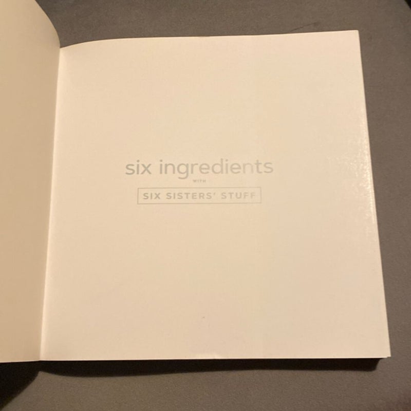 Six Ingredients with Six Sisters' Stuff