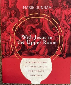 With Jesus in the Upper Room