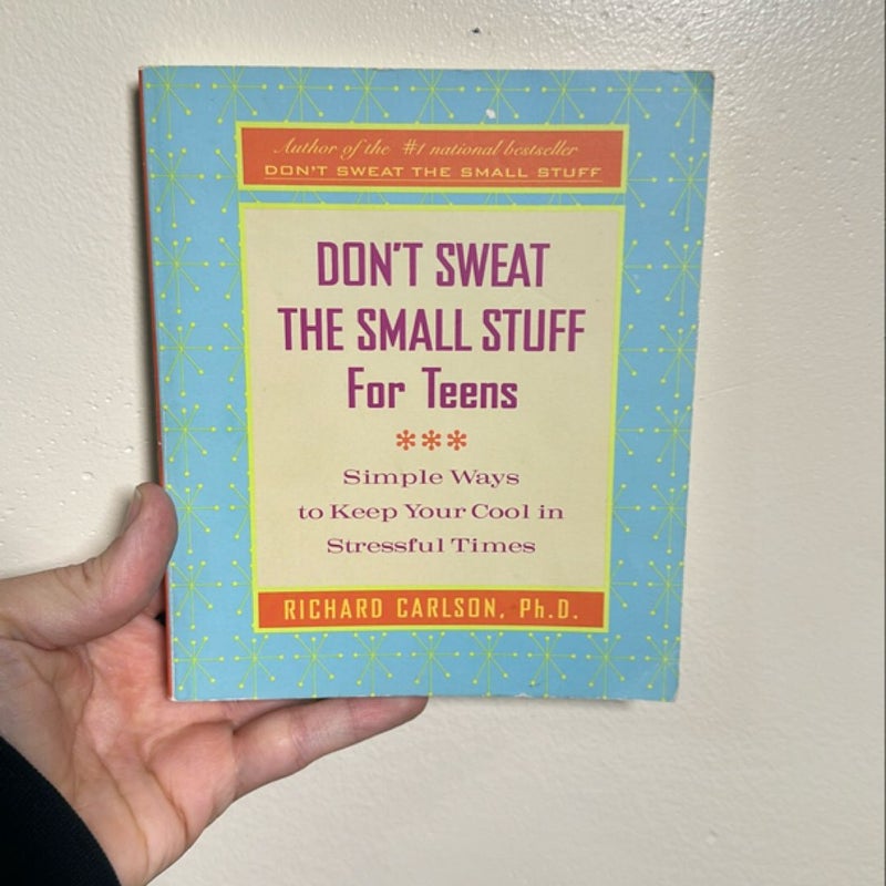 Don't Sweat the Small Stuff for Teens