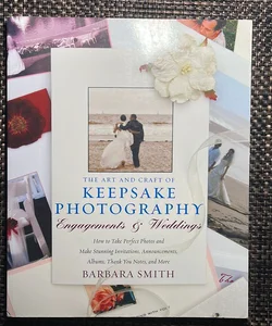 The Art and Craft of Keepsake Photography: Engagements and Weddings