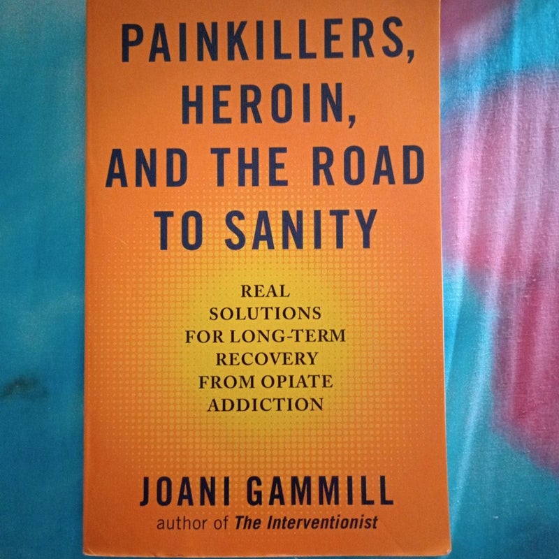Painkillers, Heroin, and the Road to Sanity