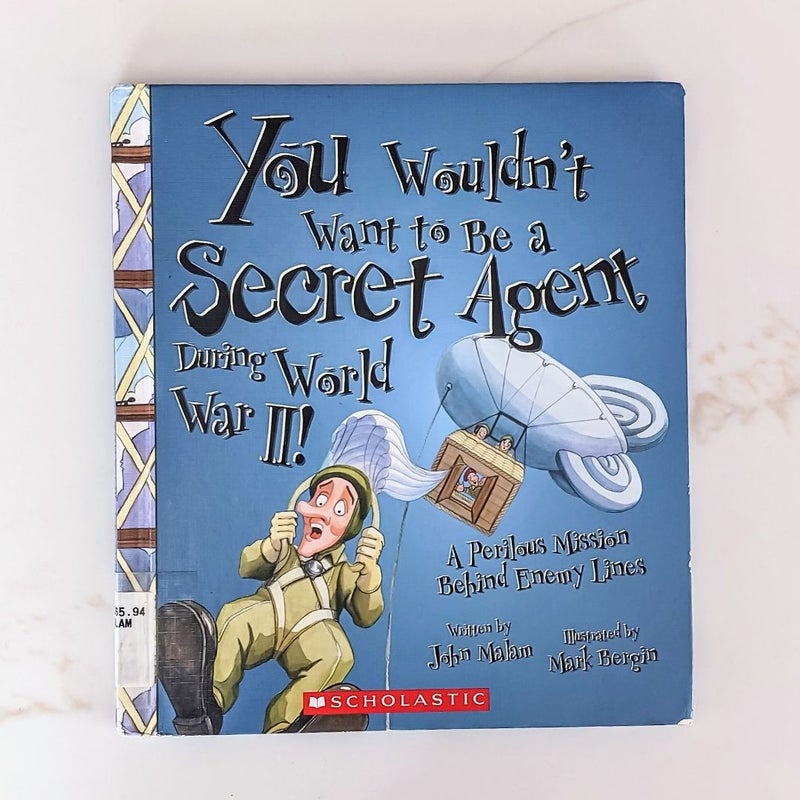 You Wouldn't Want to Be a Secret Agent During World War II!