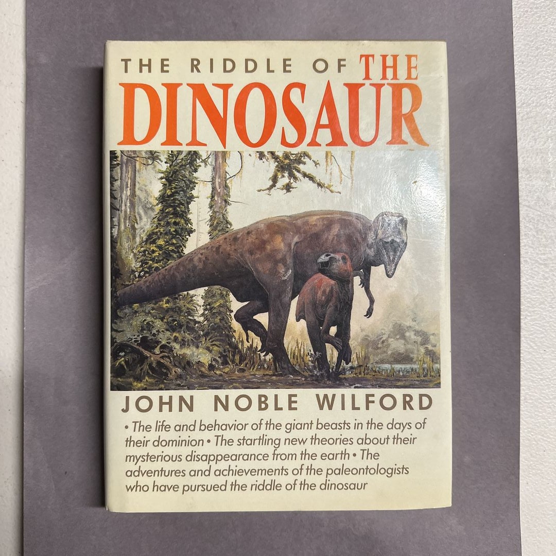 The Riddle of the Dinosaur by John Noble Wilford, Hardcover | Pangobooks