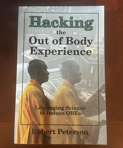 Hacking the Out of Body Experience
