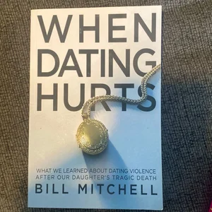 When Dating Hurts