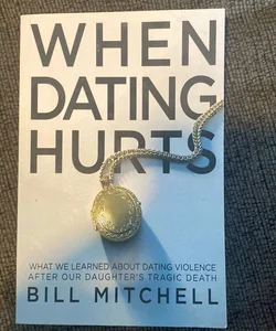 When Dating Hurts