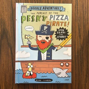 Doodle Adventures: the Pursuit of the Pesky Pizza Pirate!