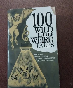100 Wild Litttle Weird Tales