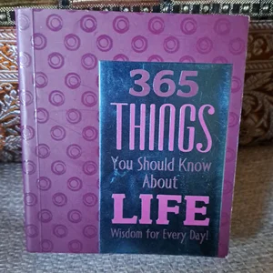 365 Things You Should Know about Life