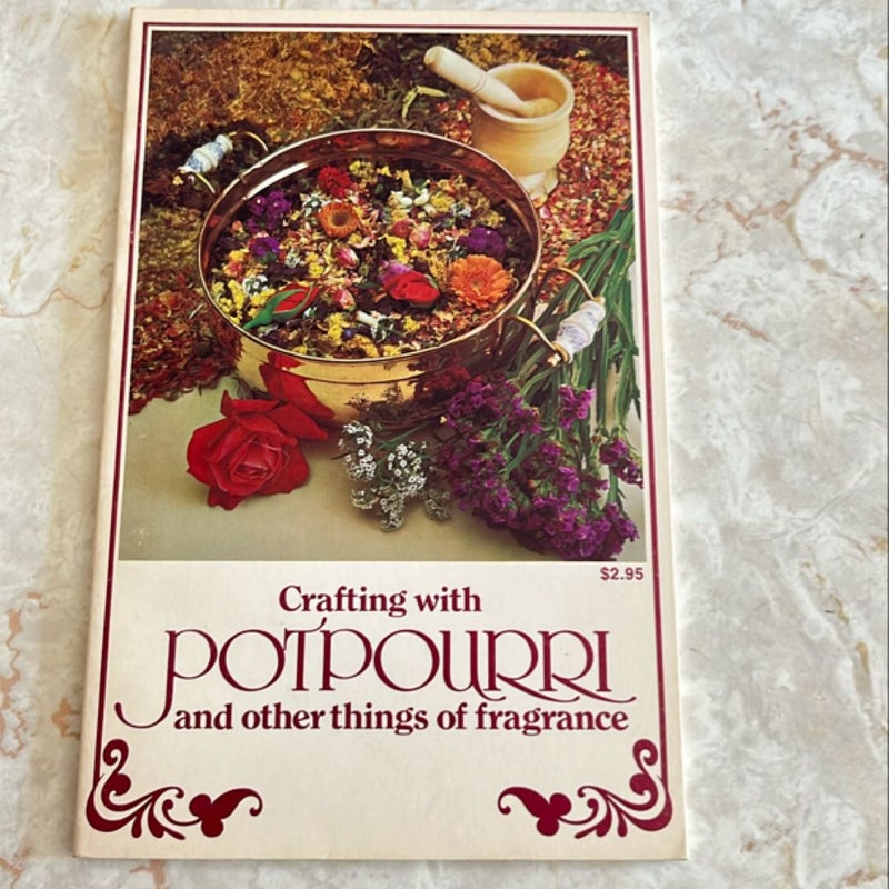 Crafting with Potpourri and Other Things of Fragrance