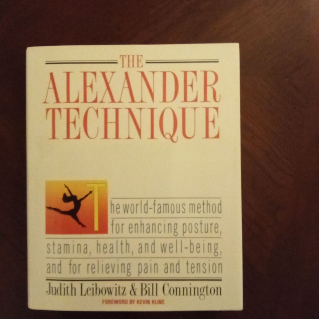 Alexander Technique by Bill Connington, Judith Leibowitz
