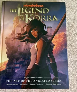 The Legend of Korra: the Art of the Animated Series Book Three: Change