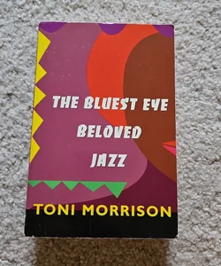 The Bluest Eye, Beloved, Jazz