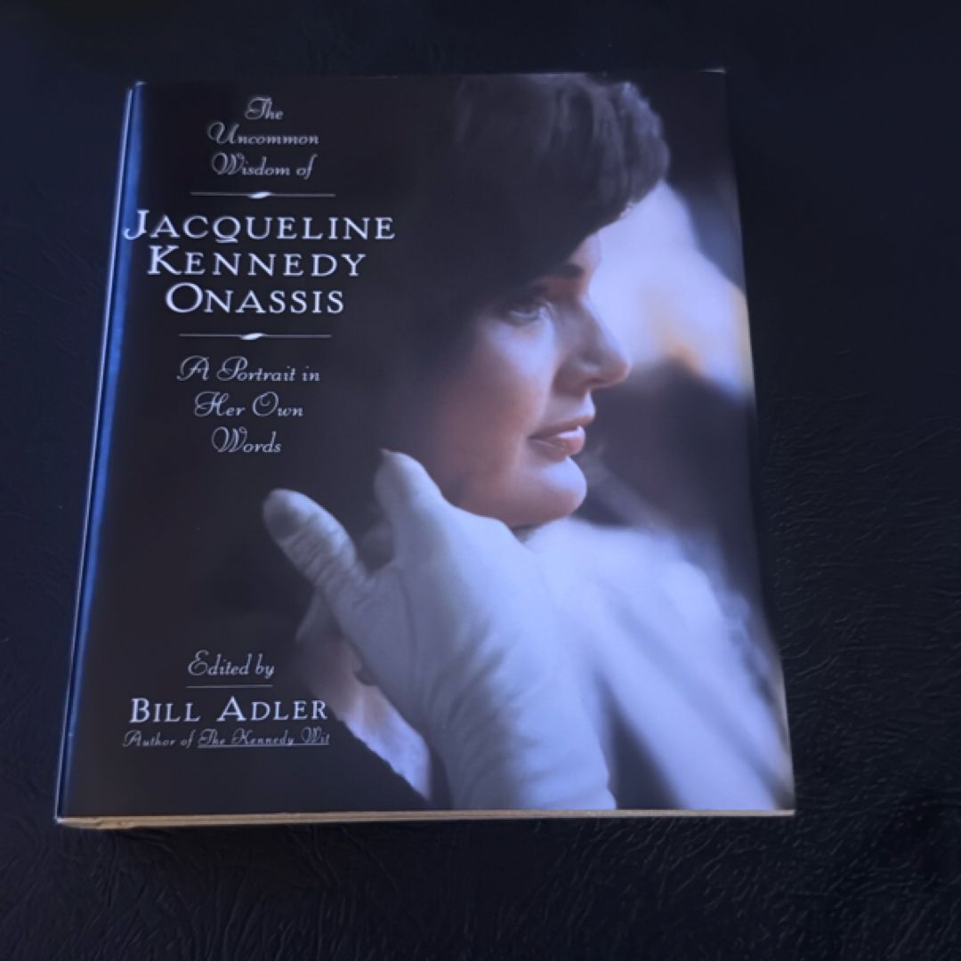 The Uncommon Wisdom of Jacqueline Kennedy Onassis