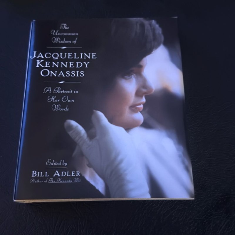 The Uncommon Wisdom of Jacqueline Kennedy Onassis