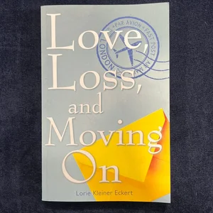 Love, Loss, and Moving On