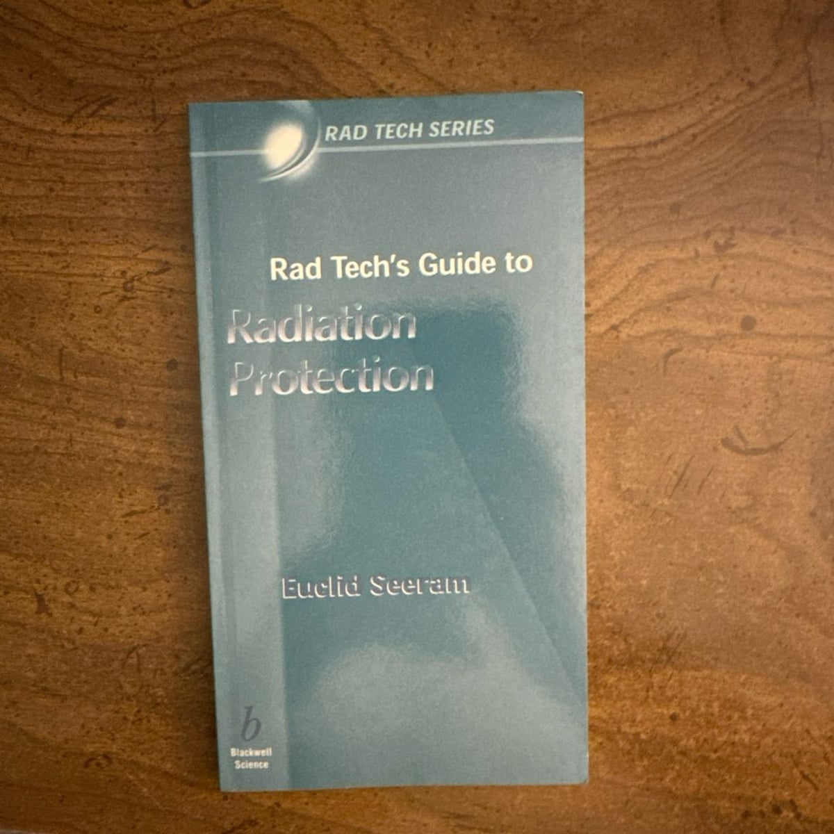 Rad Tech's Guide to Radiation Protection by Euclid Seeram, Paperback ...