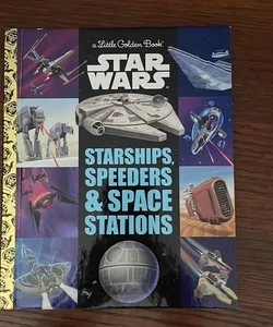 Starships, Speeders and Space Stations (Star Wars)