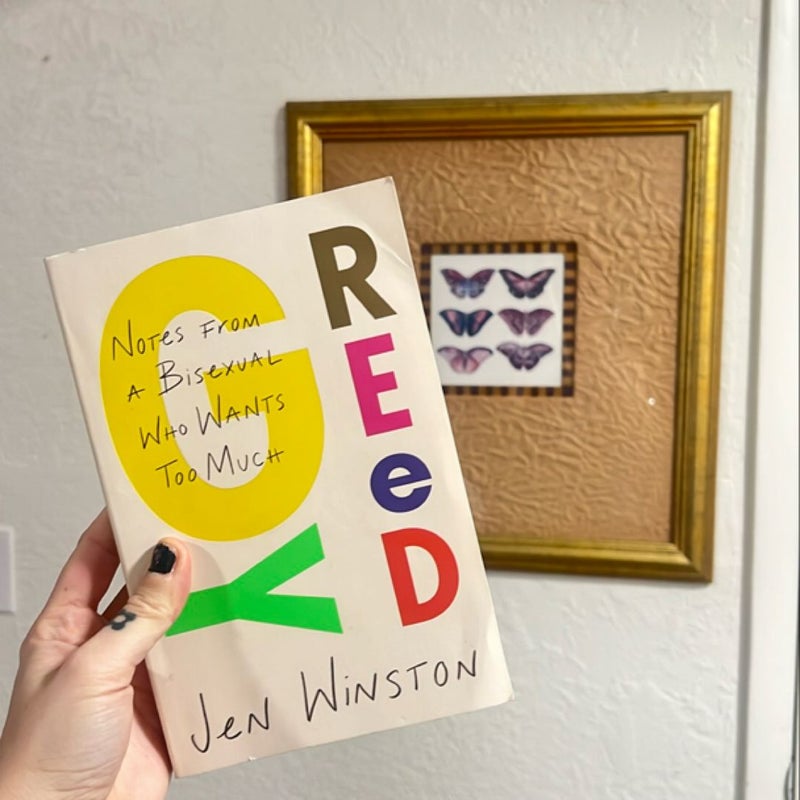 Greedy: Notes from a Bisexual Who Wants Too Much