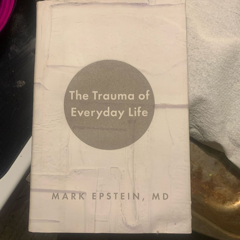 The Trauma of Everyday Life