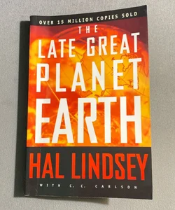 The Late Great Planet Earth