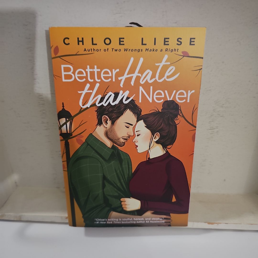 Better Hate Than Never