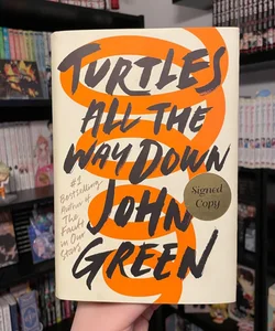 Turtles All the Way down (Signed Edition)