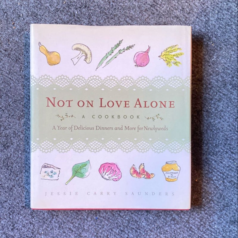 Not on Love Alone: a Cookbook