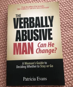 The Verbally Abusive Man - Can He Change?