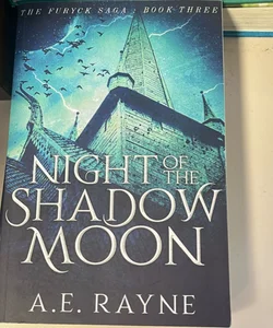 Night of the Shadow Moon (the Furyck Saga: Book 3)