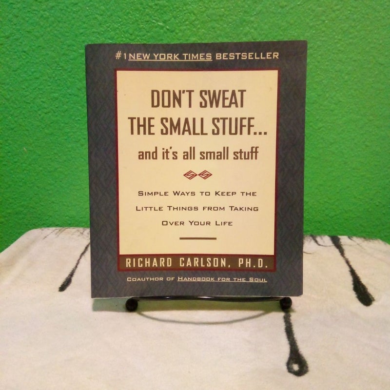 Don't Sweat the Small Stuff and It's All Small Stuff Proprietary