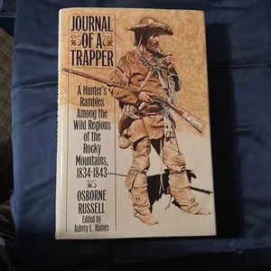 Journal of a Trapper; or, Nine Years in the Rocky Mountains, 1834-1843