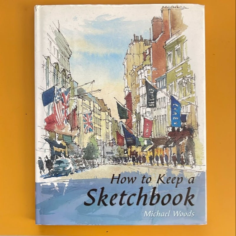 How to Keep a Sketchbook