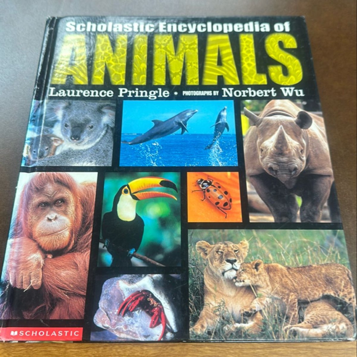 Scholastic Encyclopedia of Animals by Laurence Pringle