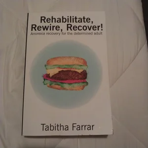 Rehabilitate, Rewire, Recover!