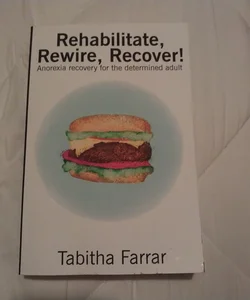 Rehabilitate, Rewire, Recover!