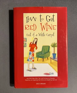How To Get Red Wine Out Of A White Carpet