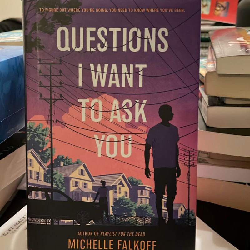 Questions I Want to Ask You