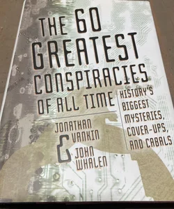 The 60 Greatest Conspiracies of All Time
