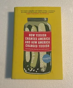 How Yiddish Changed America and How America Changed Yiddish