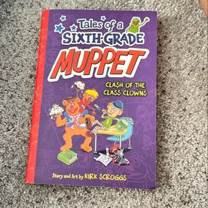 Tales of a Sixth-Grade Muppet: Clash of the Class Clowns