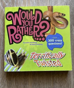 Would You Rather... ? Terrifically Twisted
