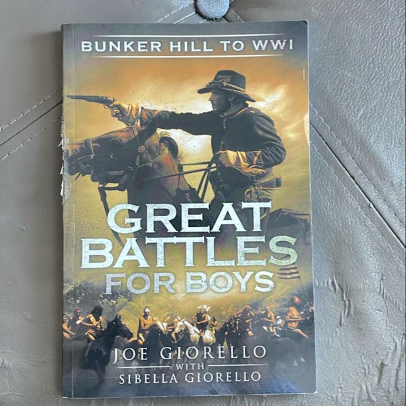 Great Battles for Boys Bunker Hill to WWI